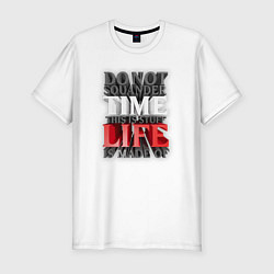 Мужская slim-футболка Time life - надпись про жизнь