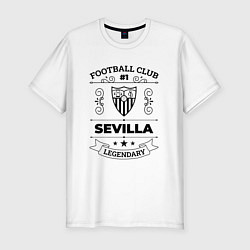 Мужская slim-футболка Sevilla: Football Club Number 1 Legendary