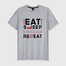 Мужская slim-футболка Надпись: eat sleep Lineage 2 repeat