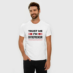 Футболка slim-fit Trust me - Im entrepreneur, цвет: белый — фото 2