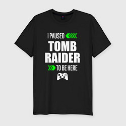 Мужская slim-футболка I paused Tomb Raider to be here с зелеными стрелка