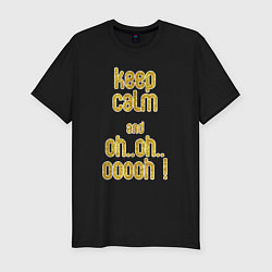 Футболка slim-fit Keep calm and oh oh, цвет: черный