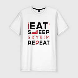 Футболка slim-fit Надпись: eat sleep Skyrim repeat, цвет: белый