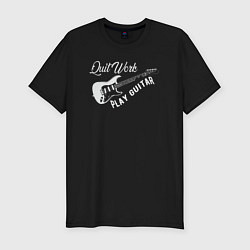 Футболка slim-fit Бросай работу и играй на гитаре, цвет: черный