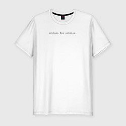 Футболка slim-fit Nothing for nothing, цвет: белый