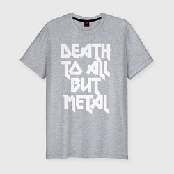Мужская slim-футболка Death to all - кроме металл