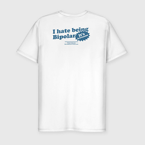 Мужская slim-футболка I hate being bipolar / Белый – фото 2