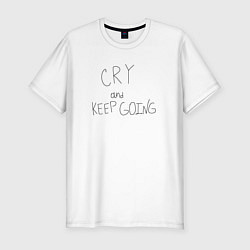 Футболка slim-fit Cry and keep going, цвет: белый