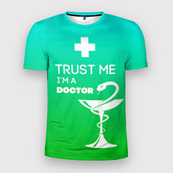 Мужская спорт-футболка Trust me, i'm a doctor