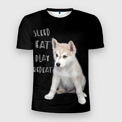 Мужская спорт-футболка Sleep Eat Play Repeat Хаски щенок