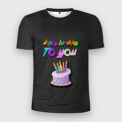 Футболка спортивная мужская Happy Birthday To You 2021, цвет: 3D-принт