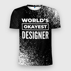 Мужская спорт-футболка Worlds okayest designer - dark