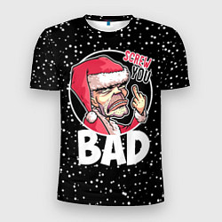 Мужская спорт-футболка Bad Santa Screw you