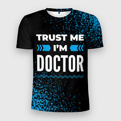 Футболка спортивная мужская Trust me Im doctor dark, цвет: 3D-принт