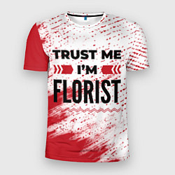 Футболка спортивная мужская Trust me Im florist white, цвет: 3D-принт