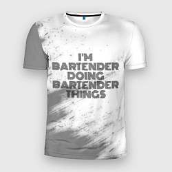 Футболка спортивная мужская I am doing bartender things, цвет: 3D-принт