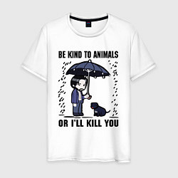 Футболка хлопковая мужская Be kind to animals or I'll kil, цвет: белый