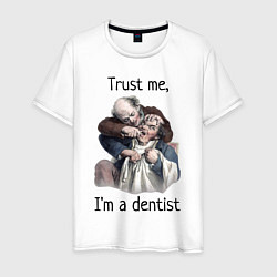 Футболка хлопковая мужская Trust me, I'm a dentist, цвет: белый