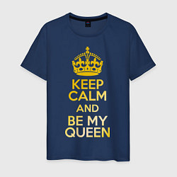 Футболка хлопковая мужская Keep Calm & Be My Queen, цвет: тёмно-синий