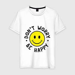 Футболка хлопковая мужская DONT WORRY BE HAPPY, цвет: белый