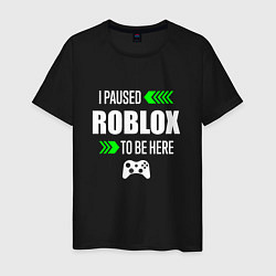Футболка хлопковая мужская Roblox I Paused, цвет: черный