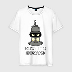 Футболка хлопковая мужская Bender - death to humans, цвет: белый