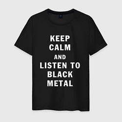 Футболка хлопковая мужская Надпись Keep calm and listen to black metal, цвет: черный