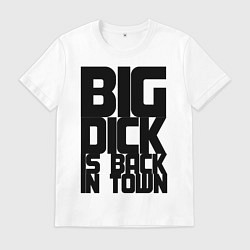 Футболка хлопковая мужская BIG DICK IS BACK IN TOWN, цвет: белый