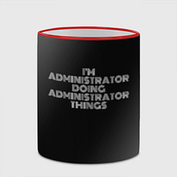 Кружка 3D I am administrator doing administrator things, цвет: 3D-красный кант — фото 2