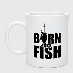 Кружка керамическая Born to fish, цвет: белый