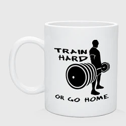 Кружка керамическая Train hard or go home, цвет: белый