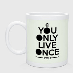 Кружка You only live once you