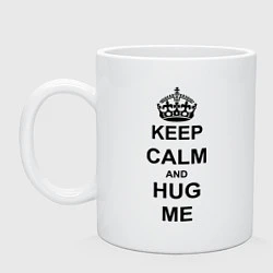 Кружка керамическая Keep Calm & Hug Mе, цвет: белый