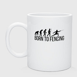 Кружка керамическая Born to Fencing, цвет: белый