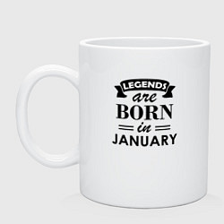 Кружка керамическая Legends are born in january, цвет: белый