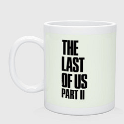 Кружка керамическая The Last Of Us PART 2, цвет: фосфор