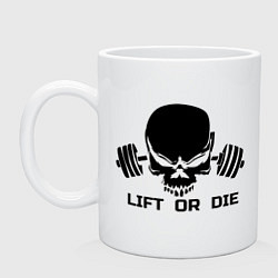 Кружка керамическая Lift or die!, цвет: белый