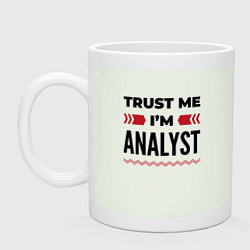 Кружка керамическая Trust me - Im analyst, цвет: фосфор