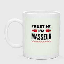 Кружка керамическая Trust me - Im masseur, цвет: фосфор