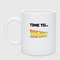 Кружка керамическая Time to back to the future, цвет: белый