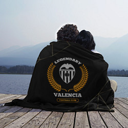 Плед флисовый Лого Valencia и надпись Legendary Football Club на, цвет: 3D-велсофт — фото 2