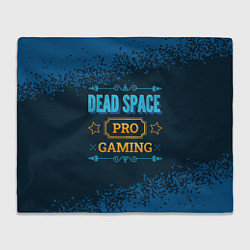 Плед флисовый Игра Dead Space: PRO Gaming, цвет: 3D-велсофт