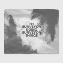 Плед флисовый Im doing surveyor things: на светлом, цвет: 3D-велсофт