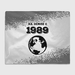 Плед флисовый На Земле с 1989: краска на светлом, цвет: 3D-велсофт