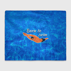 Плед флисовый Рожденный плавать, цвет: 3D-велсофт