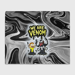 Плед флисовый We are Venom - Morty, цвет: 3D-велсофт