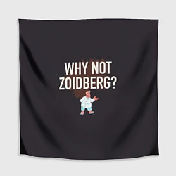 Скатерть для стола Why not Zoidberg?, цвет: 3D-принт