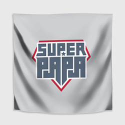 Скатерть для стола Super papa!, цвет: 3D-принт