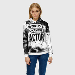 Толстовка-худи женская Worlds okayest actor - white, цвет: 3D-белый — фото 2