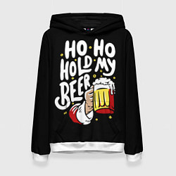 Женская толстовка Ho - ho - hold my beer